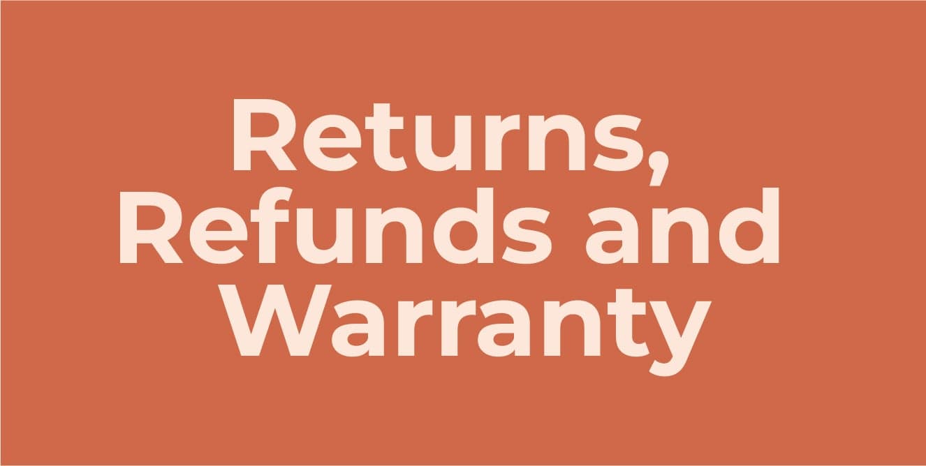 Returns, Refunds and Warranty